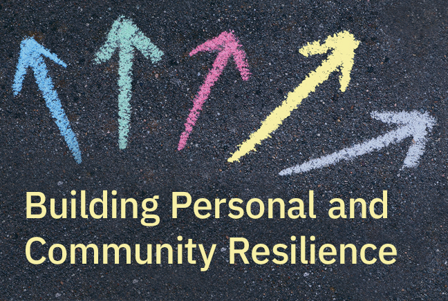 Join Us for Building Personal and Community Resilience Workshops