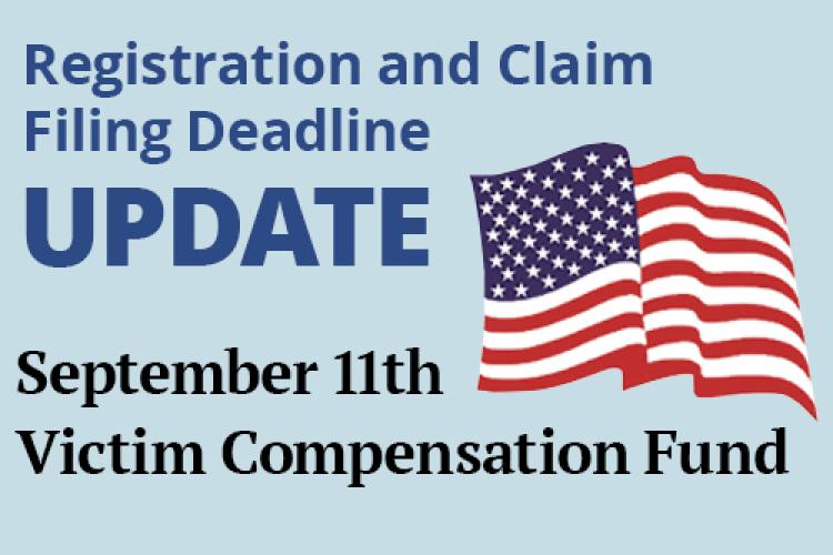 Important Registration and Claim Filing Deadline Approaches for the Victim Compensation Fund