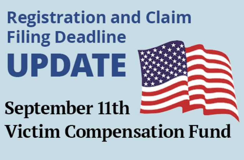 Important Registration and Claim Filing Deadline Approaches for the Victim Compensation Fund